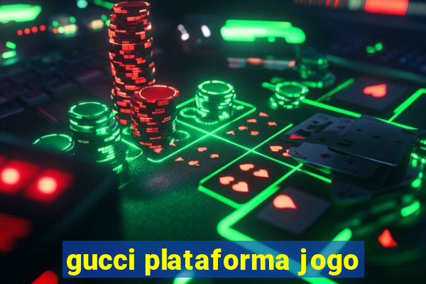 gucci plataforma jogo